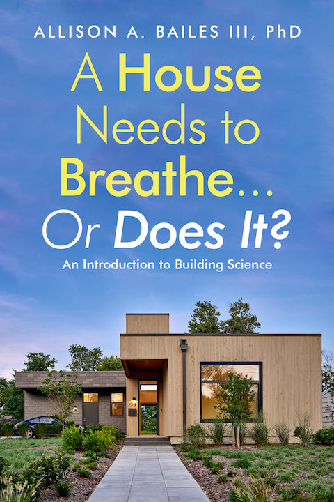 Cover photo of the book, A House Needs to Breathe...Or Does It?
